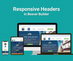 "Responsive Headers In Beaver Builder" written above a large computer, laptop, tablet and smartphone all displaying an RV website that's optimized for different devices
