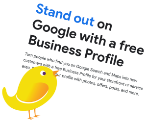 Small Business SEO first step: Set up a Google business profile. Ms. Birdie looks at snapshot from the Google Business Profile home page that says: "Stand out on Google with a free Business Profile."